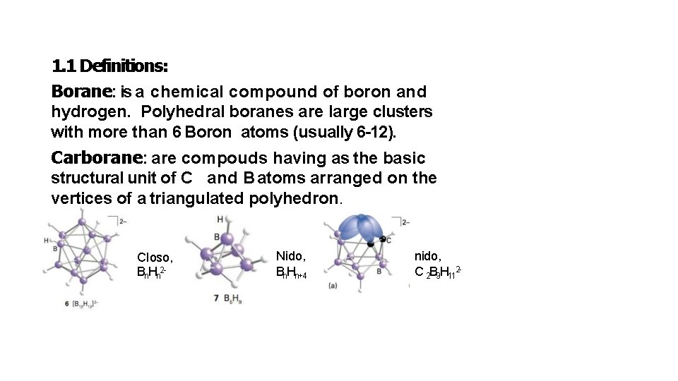 1. 1 Definitions: Borane: is a chemical compound of boron and hydrogen. Polyhedral boranes