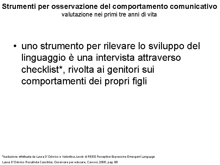 Strumenti per osservazione del comportamento comunicativo valutazione nei primi tre anni di vita •