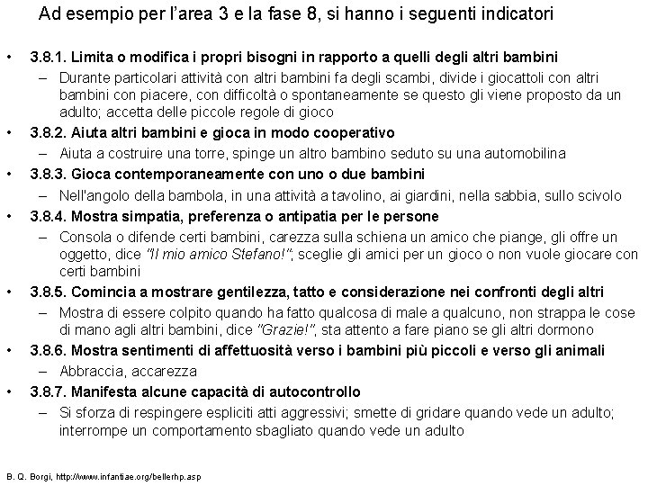 Ad esempio per l’area 3 e la fase 8, si hanno i seguenti indicatori