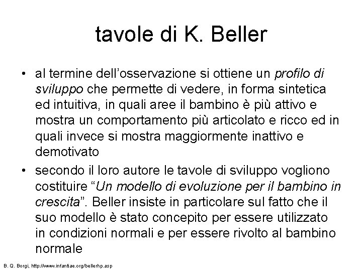 tavole di K. Beller • al termine dell’osservazione si ottiene un profilo di sviluppo