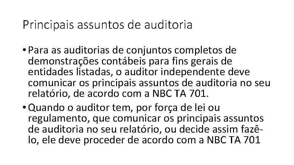 Principais assuntos de auditoria • Para as auditorias de conjuntos completos de demonstrações contábeis