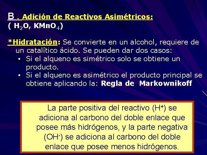 B. Adición de Reactivos Asimétricos: ( H 2 O, KMn. O 4) *Hidratación: Se