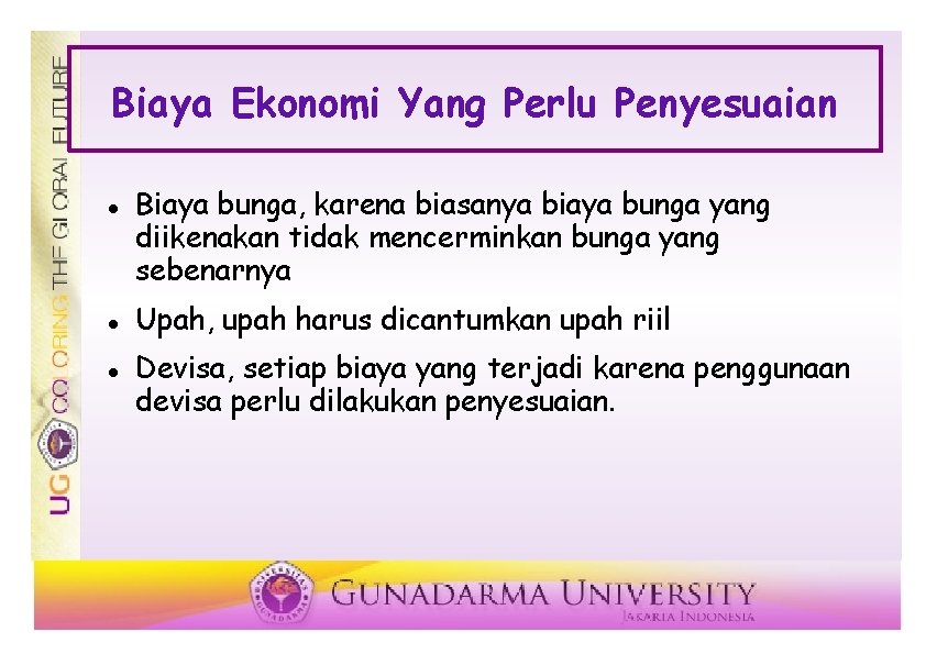 Biaya Ekonomi Yang Perlu Penyesuaian Biaya bunga, karena biasanya biaya bunga yang diikenakan tidak