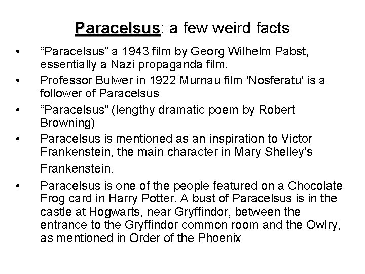Paracelsus: a few weird facts Paracelsus • • • “Paracelsus” a 1943 film by