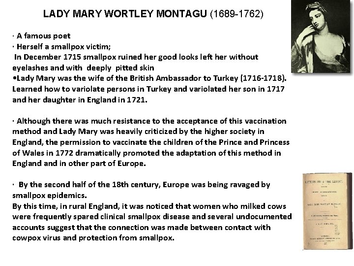 LADY MARY WORTLEY MONTAGU (1689 -1762) · A famous poet · Herself a smallpox