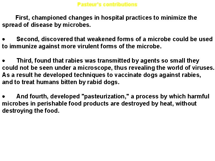 Pasteur’s contributions · First, championed changes in hospital practices to minimize the spread of