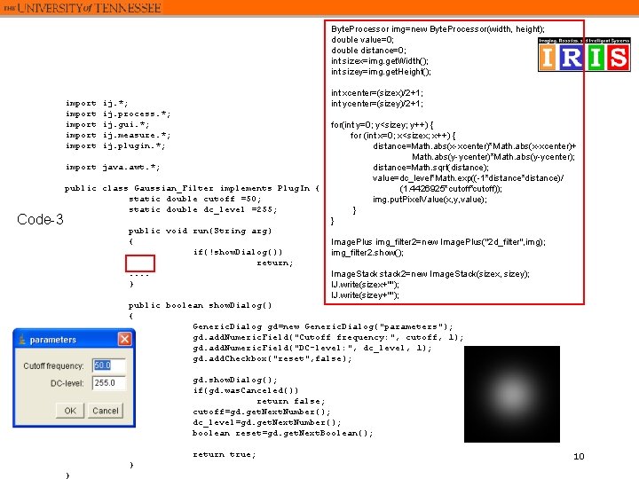 Byte. Processor img=new Byte. Processor(width, height); double value=0; double distance=0; int sizex=img. get. Width();