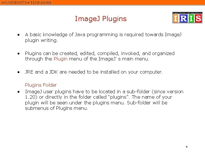 Image. J Plugins • A basic knowledge of Java programming is required towards Image.