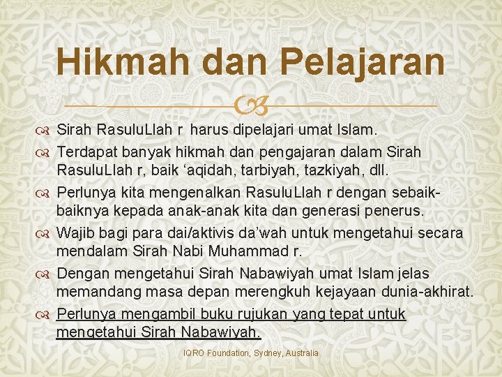 Hikmah dan Pelajaran Sirah Rasulu. Llah r harus dipelajari umat Islam. Terdapat banyak hikmah