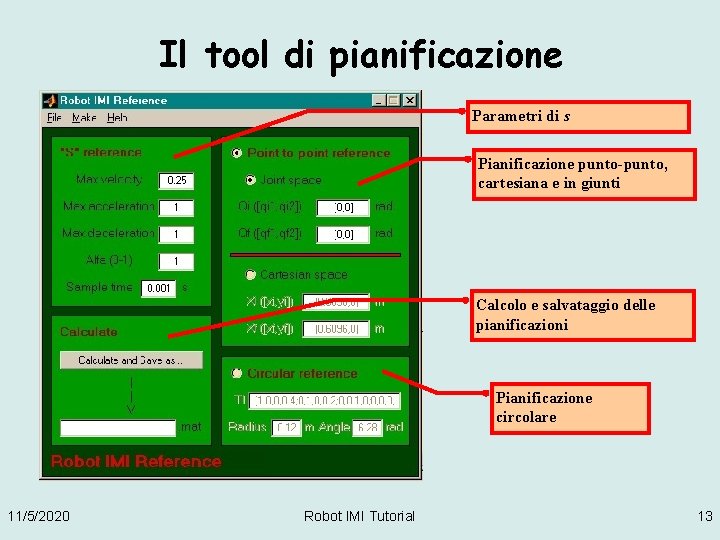 Il tool di pianificazione Parametri di s Pianificazione punto-punto, cartesiana e in giunti Calcolo