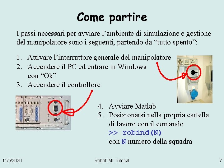 Come partire I passi necessari per avviare l’ambiente di simulazione e gestione del manipolatore