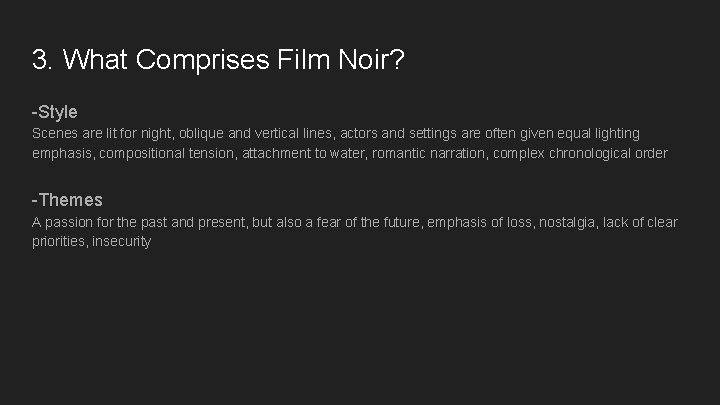 3. What Comprises Film Noir? -Style Scenes are lit for night, oblique and vertical