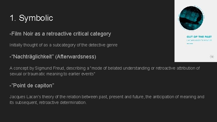 1. Symbolic -Film Noir as a retroactive critical category Initially thought of as a