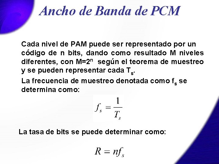 Ancho de Banda de PCM Cada nivel de PAM puede ser representado por un