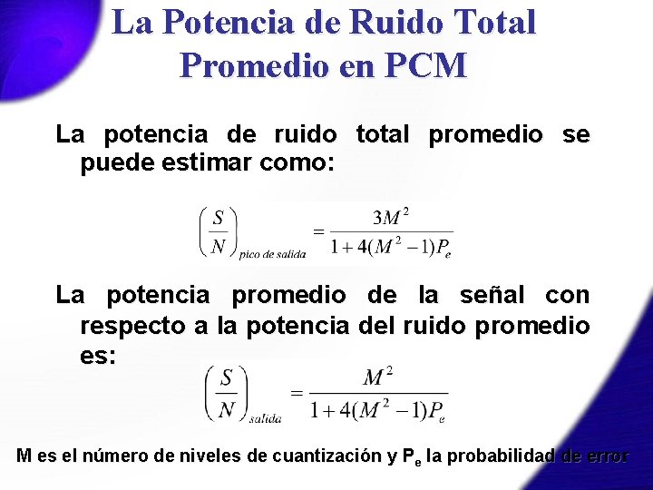 La Potencia de Ruido Total Promedio en PCM La potencia de ruido total promedio