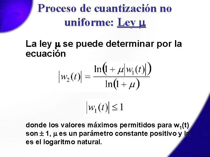 Proceso de cuantización no uniforme: Ley La ley se puede determinar por la ecuación