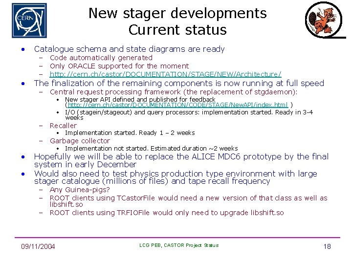 New stager developments Current status • Catalogue schema and state diagrams are ready •