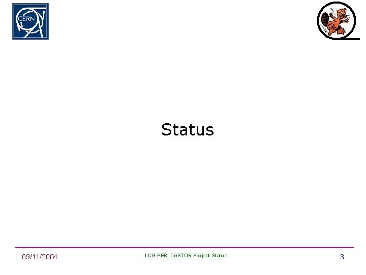 Status 09/11/2004 LCG PEB, CASTOR Project Status 3 