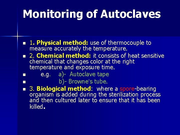 Monitoring of Autoclaves n n n 1. Physical method: use of thermocouple to measure