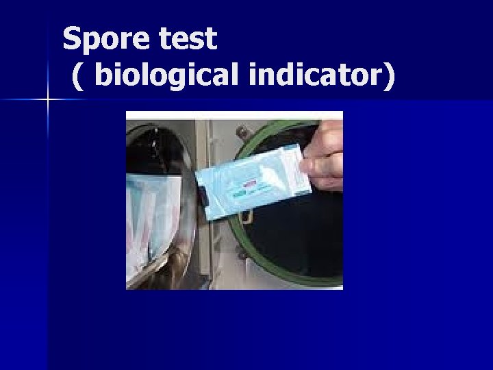 Spore test ( biological indicator) 