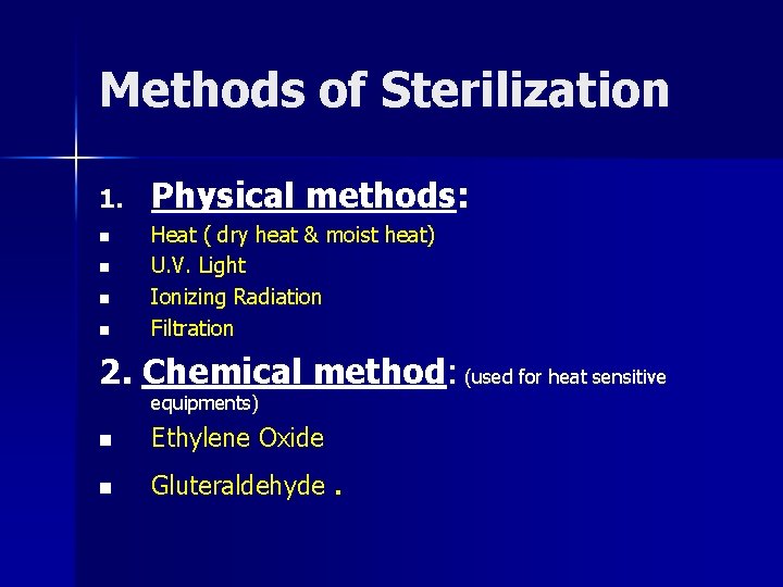 Methods of Sterilization 1. n n Physical methods: Heat ( dry heat & moist