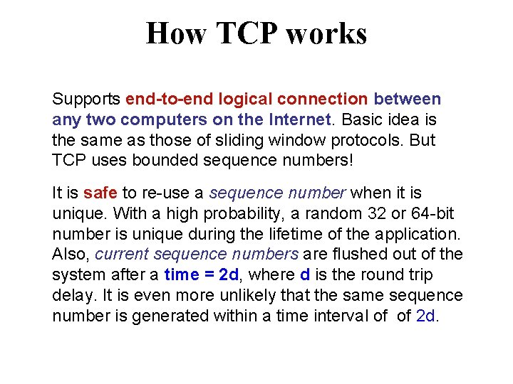 How TCP works Supports end-to-end logical connection between any two computers on the Internet.