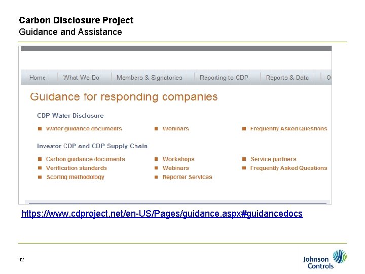 Carbon Disclosure Project Guidance and Assistance https: //www. cdproject. net/en-US/Pages/guidance. aspx#guidancedocs 12 