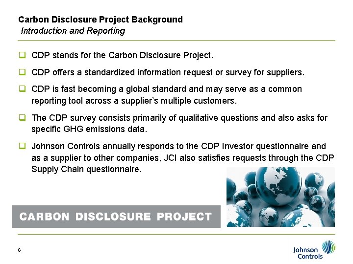 Carbon Disclosure Project Background Introduction and Reporting q CDP stands for the Carbon Disclosure