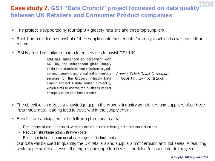 IBM Global Business Services Case study 2. GS 1 “Data Crunch” project focussed on