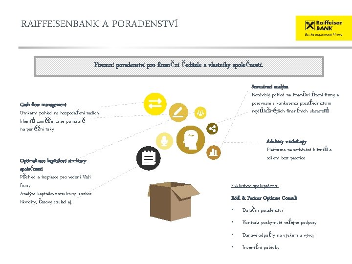 RAIFFEISENBANK A PORADENSTVÍ Firemní poradenství pro finanční ředitele a vlastníky společností. Srovnávací analýza Nezávislý