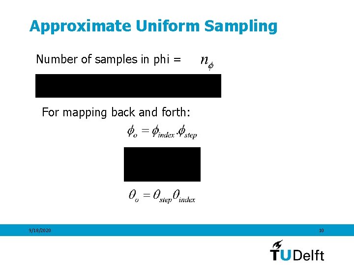 Approximate Uniform Sampling Number of samples in phi = For mapping back and forth: