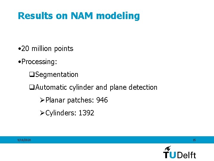 Results on NAM modeling • 20 million points • Processing: q. Segmentation q. Automatic