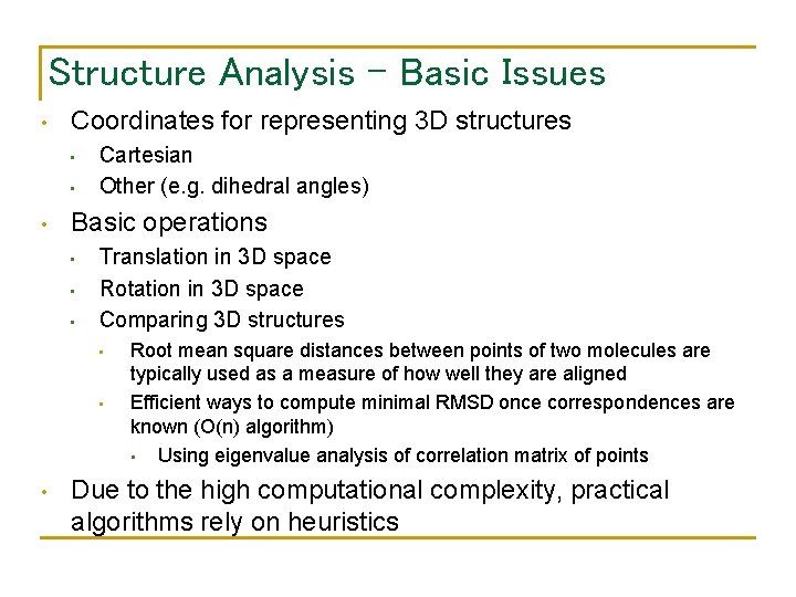 Structure Analysis – Basic Issues • Coordinates for representing 3 D structures • •