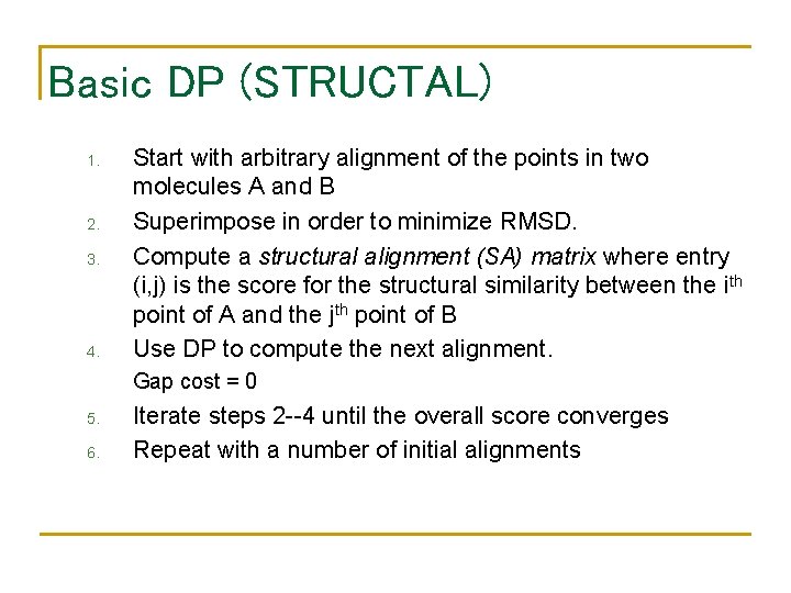 Basic DP (STRUCTAL) 1. 2. 3. 4. Start with arbitrary alignment of the points