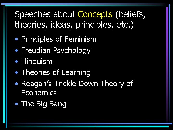 Speeches about Concepts (beliefs, theories, ideas, principles, etc. ) • • • Principles of