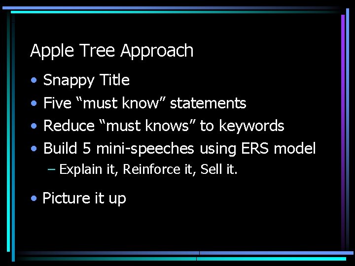 Apple Tree Approach • • Snappy Title Five “must know” statements Reduce “must knows”