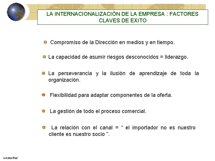 LA INTERNACIONALIZACIÓN DE LA EMPRESA : FACTORES CLAVES DE EXITO Compromiso de la Dirección