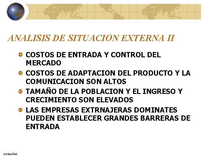 ANALISIS DE SITUACION EXTERNA II COSTOS DE ENTRADA Y CONTROL DEL MERCADO COSTOS DE