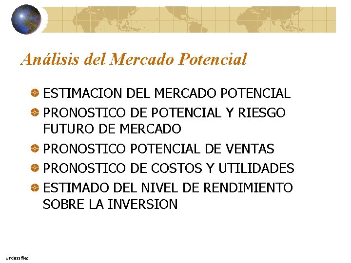 Análisis del Mercado Potencial ESTIMACION DEL MERCADO POTENCIAL PRONOSTICO DE POTENCIAL Y RIESGO FUTURO