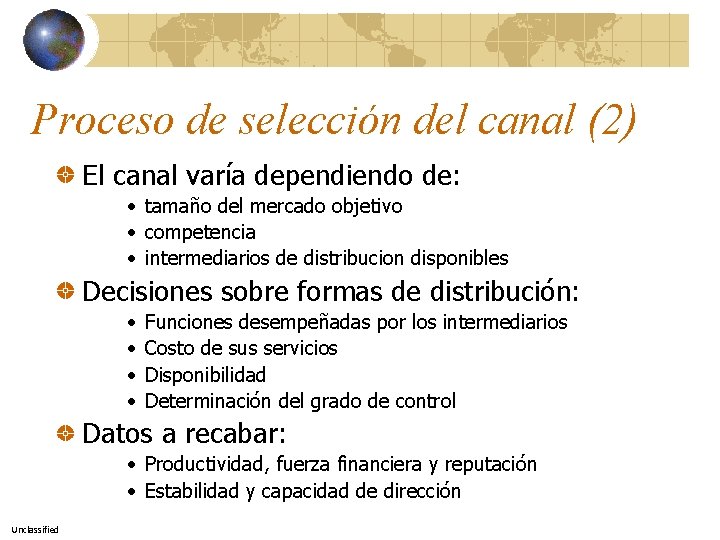 Proceso de selección del canal (2) El canal varía dependiendo de: • tamaño del