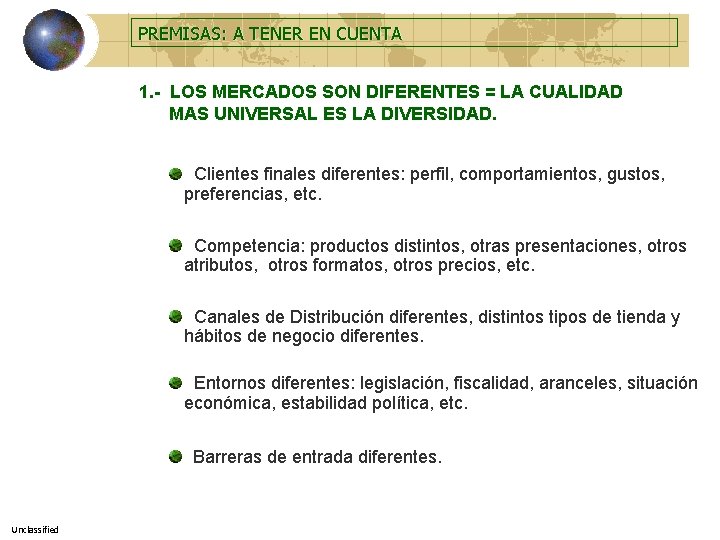 PREMISAS: A TENER EN CUENTA 1. - LOS MERCADOS SON DIFERENTES = LA CUALIDAD