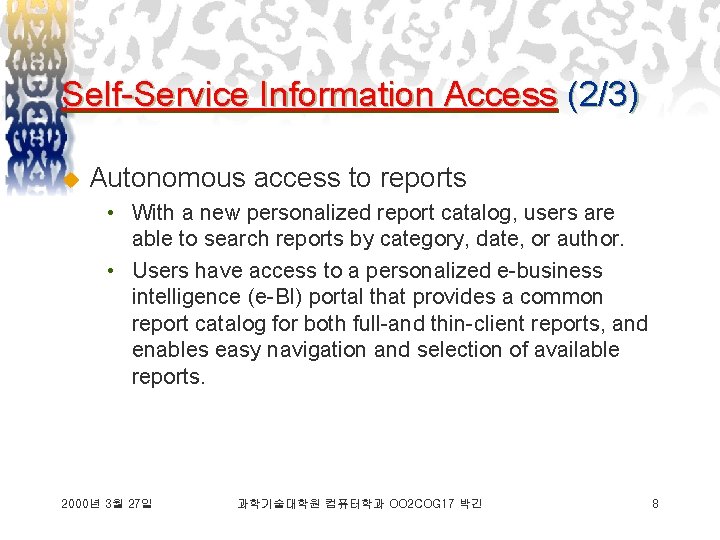 Self-Service Information Access (2/3) u Autonomous access to reports • With a new personalized