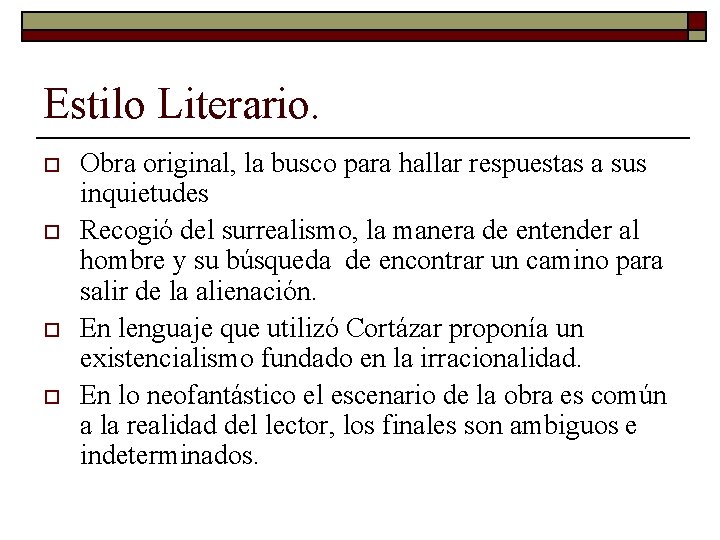 Estilo Literario. o o Obra original, la busco para hallar respuestas a sus inquietudes