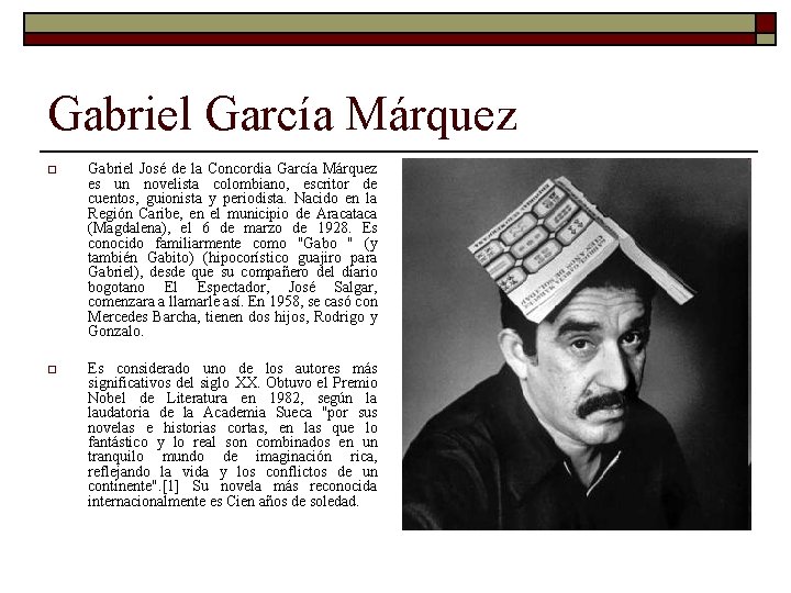 Gabriel García Márquez o Gabriel José de la Concordia García Márquez es un novelista