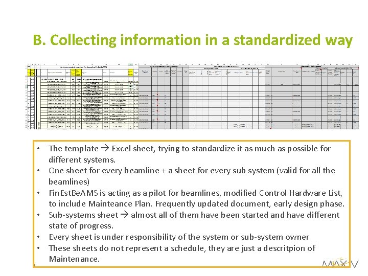 B. Collecting information in a standardized way 7 • The template Excel sheet, trying