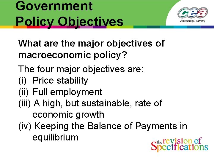 Government Policy Objectives What are the major objectives of macroeconomic policy? The four major