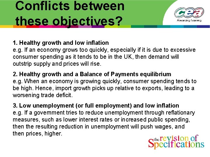 Conflicts between these objectives? 1. Healthy growth and low inflation e. g. If an