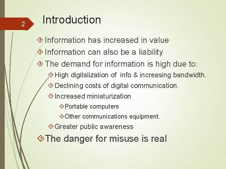 2 Introduction Information has increased in value Information can also be a liability The