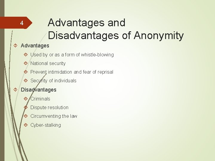 4 Advantages and Disadvantages of Anonymity Advantages Used by or as a form of