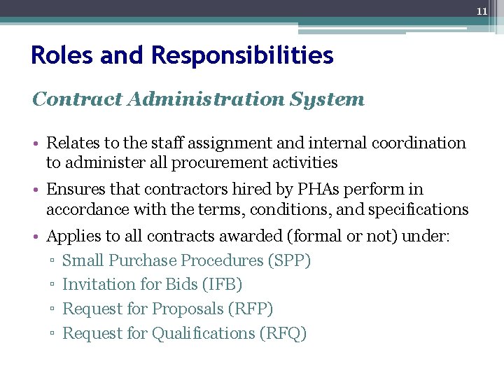 11 Roles and Responsibilities Contract Administration System • Relates to the staff assignment and